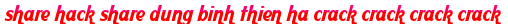 share hack share dung binh thien ha crack crack crack crack moi